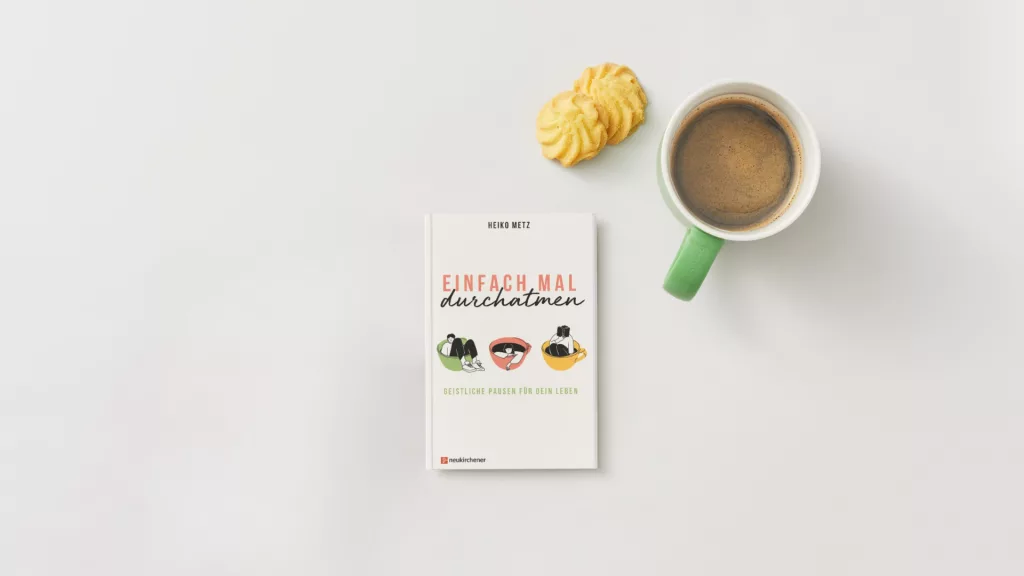 Einfach mal durchatmen. Geistliche Pausen für dein Leben - Heiko Metz