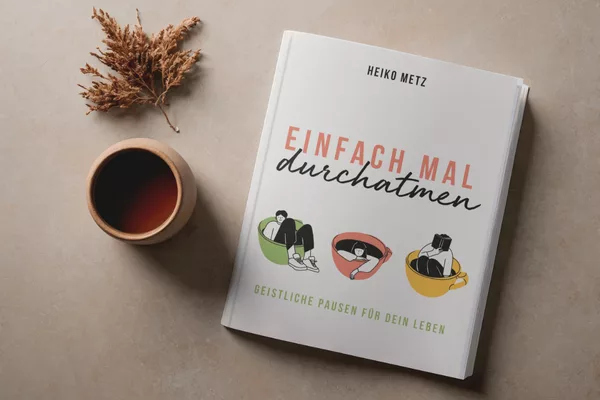 Einfach mal durchatmen. geistliche Pausen für dein Leben - Heiko Metz
