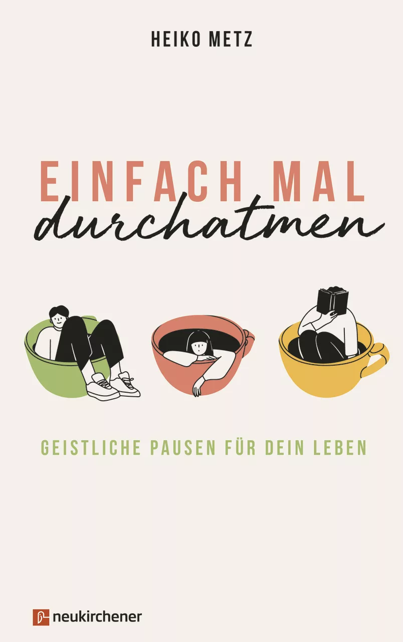 Buchcover: Einfach mal durchatmen – Geistliche Pausen für dein Leben von Heiko Metz
