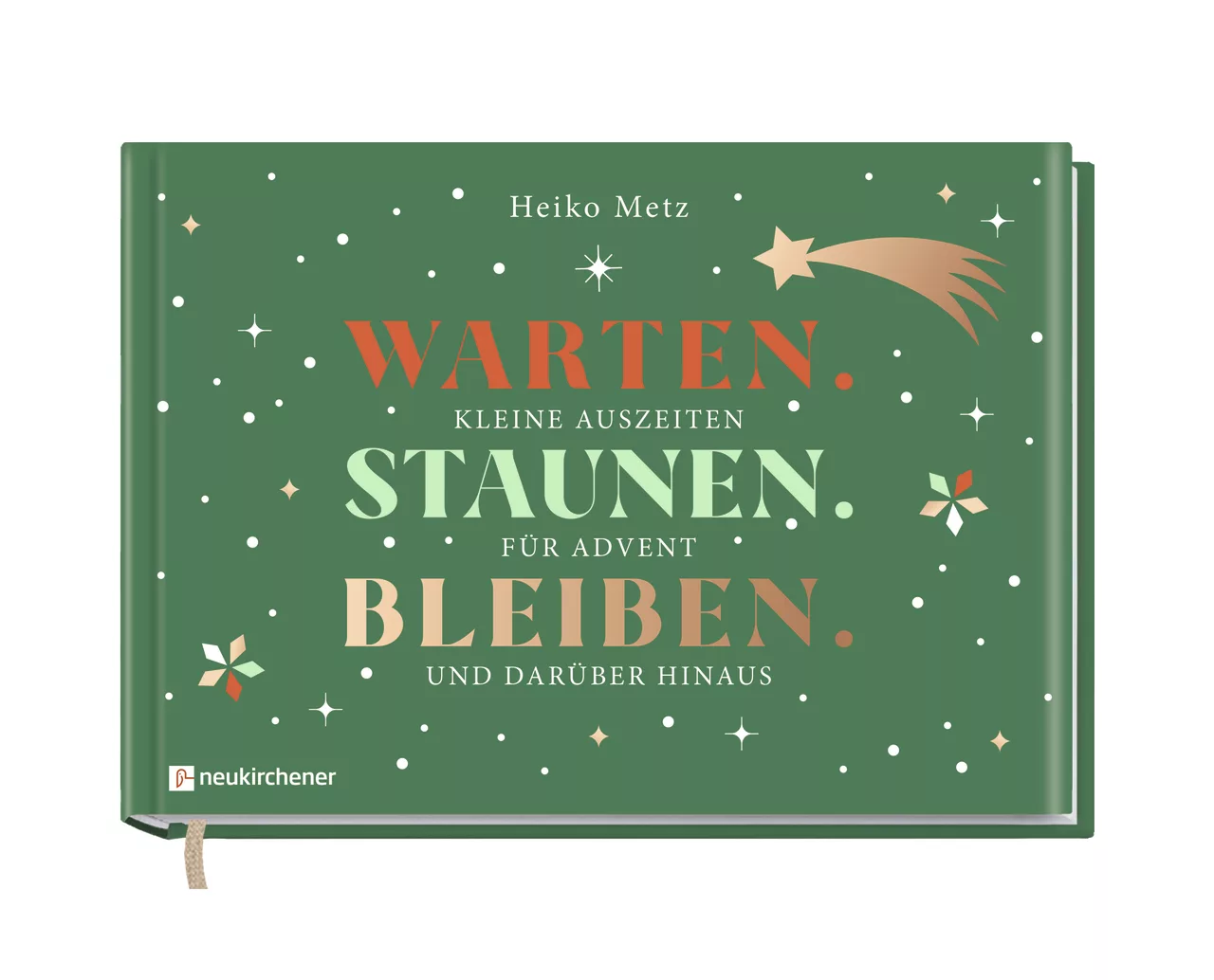 Buchcover: Warten. Staunen. Bleiben. – Kleine Auszeiten für Advent von Heiko Metz