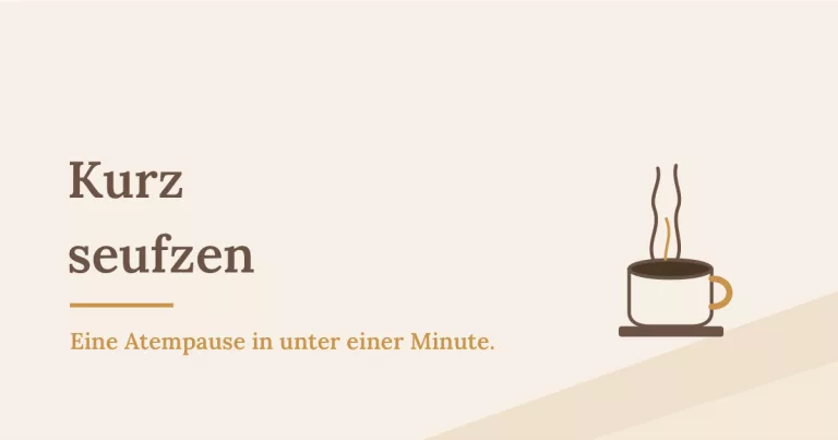 Eine dampfende Tasse als Sinnbild fürs physiologische Seufzen und eine kurze Atempause - Heiko Metz
