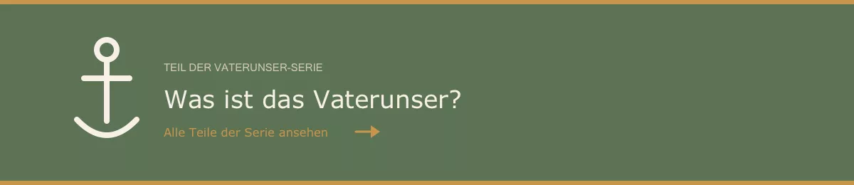 Teil der Vaterunser-Serie: Was ist das Vaterunser - Heiko Metz
